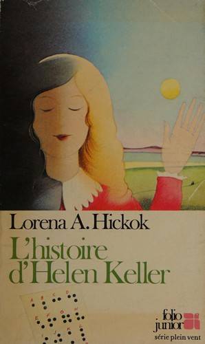 Couverture du livre L'Histoire d'Helen Keller de Lorena A. Hickok