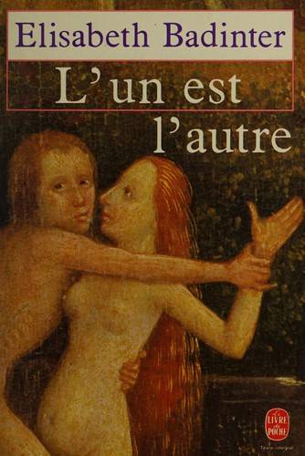 Couverture du livre L'un est l'autre de Elisabeth Badinter