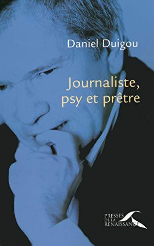 Couverture du livre Journaliste, psy et prêtre de Daniel Duigou