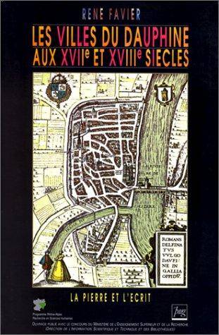 Couverture du livre Les villes du Dauphiné aux XVIIe et XVIIIe siècles de René Favier