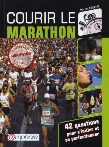 Couverture du livre Courir le marathon ! de Michel Delore