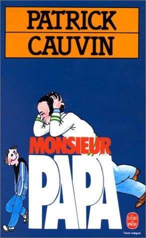 Couverture du livre Monsieur Papa de Patrick Cauvin