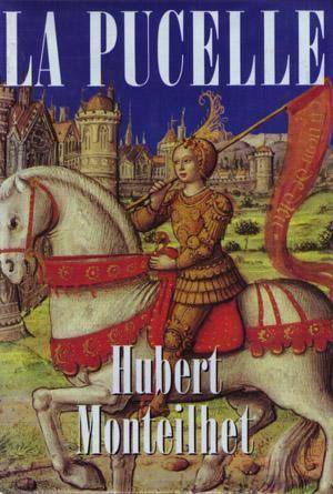 Couverture du livre La Pucelle de Hubert Monteilhet