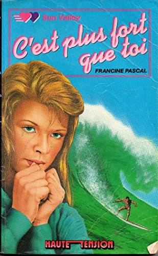 Couverture du livre C'est plus fort que toi de Francine Pascal