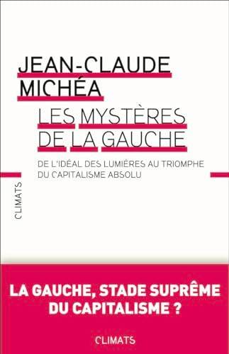 Couverture du livre Les mystères de la gauche de Jean-Claude Michéa