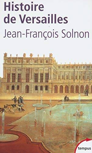 Couverture du livre Histoire de Versailles de Jean-François Solnon