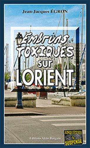Couverture du livre Embruns toxiques sur Lorient de Jean-Jacques Egron