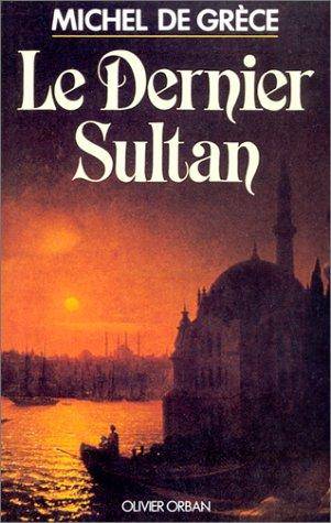 Couverture du livre Le dernier sultan de Michel