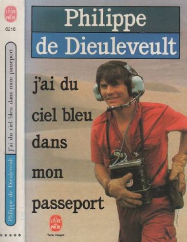 Couverture du livre J'ai du ciel bleu dans mon passeport de Philippe de Dieuleveult