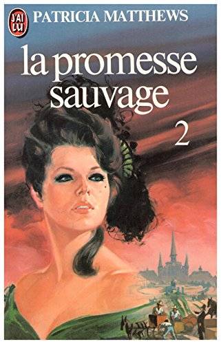 Couverture du livre La promesse sauvage de Patricia Matthews