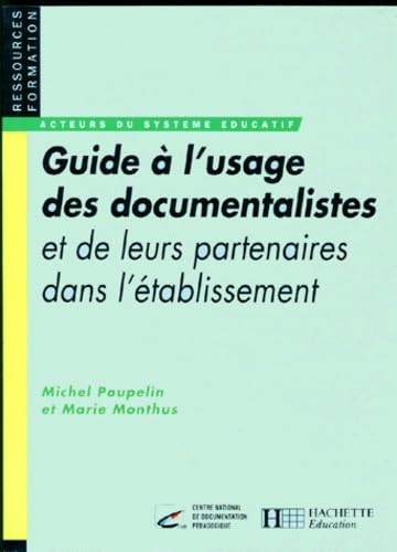 Couverture du livre Guide À L'usage Des Documentalistes Et De Leurs Partenaires Dans L'établissement de Michel Poupelin
