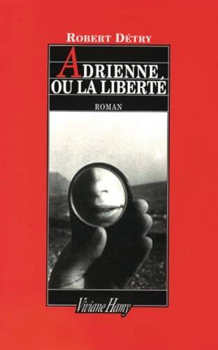 Couverture du livre Adrienne ou La liberté de Robert Détry