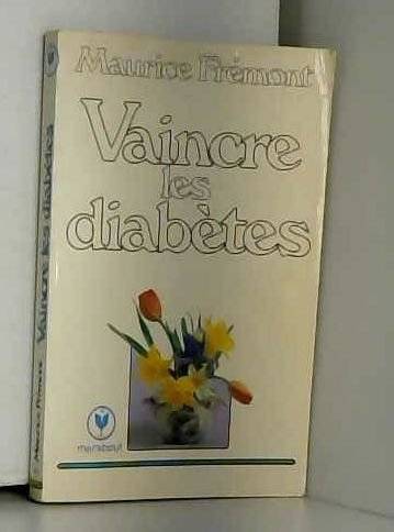 Couverture du livre Vaincre les diabètes de Maurice Frémont
