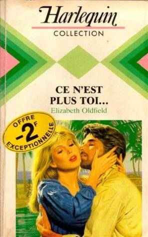 Couverture du livre Ce n'est plus toi de Elizabeth Oldfield