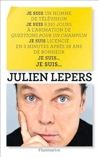 Couverture du livre Je suis un homme de télévision, je suis 8 310 jours à l'animation de Questions de Julien Lepers