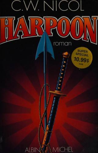 Couverture du livre Harpoon : roman de C. W. (Clive W.) Nicol