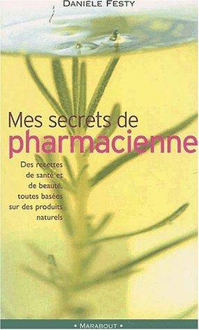 Couverture du livre Mes secrets de pharmacienne de Danièle Festy
