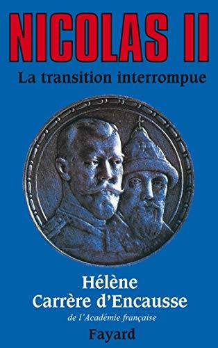 Couverture du livre Nicolas II, la transition interrompue de Hélène Carrère d'Encausse