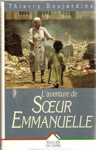 Couverture du livre L'aventure de soeur Emmanuelle de Thierry Desjardins