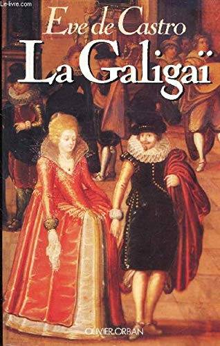 Couverture du livre La Galigaï de Eve de Castro