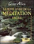 Couverture du livre Le petit livre de la méditation facile de Greer Allica