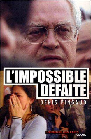 Couverture du livre L'impossible défaite de Denis Pingaud