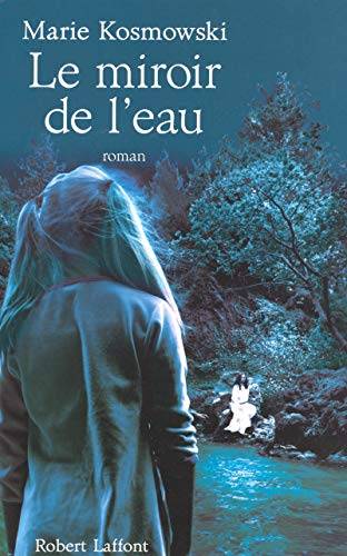 Couverture du livre Le miroir de l'eau de Marie Kosmowski