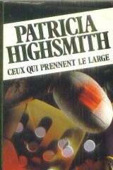 Couverture du livre Ceux qui prennent le large de Patricia Highsmith