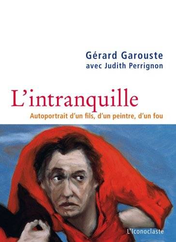 Couverture du livre L'intranquille de Gérard Garouste
