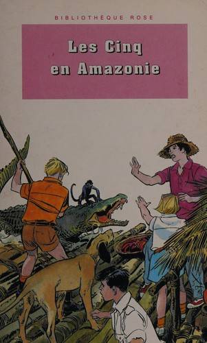 Couverture du livre Les Cinq en Amazonie de Enid Blyton