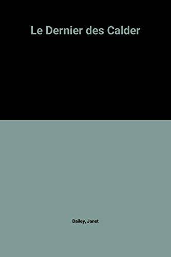 Couverture du livre Le Dernier des Calder de Janet Dailey