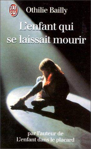 Couverture du livre L'enfant qui se laissait mourir de Othilie Bailly