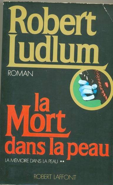 Couverture du livre La mort dans la peau : roman de Robert Ludlum