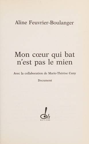 Couverture du livre Mon coeur qui bat n'est pas le mien de Aline Feuvrier-Boulanger