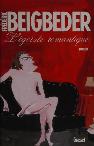 Couverture du livre L'égoïste romantique de Frédéric Beigbeder