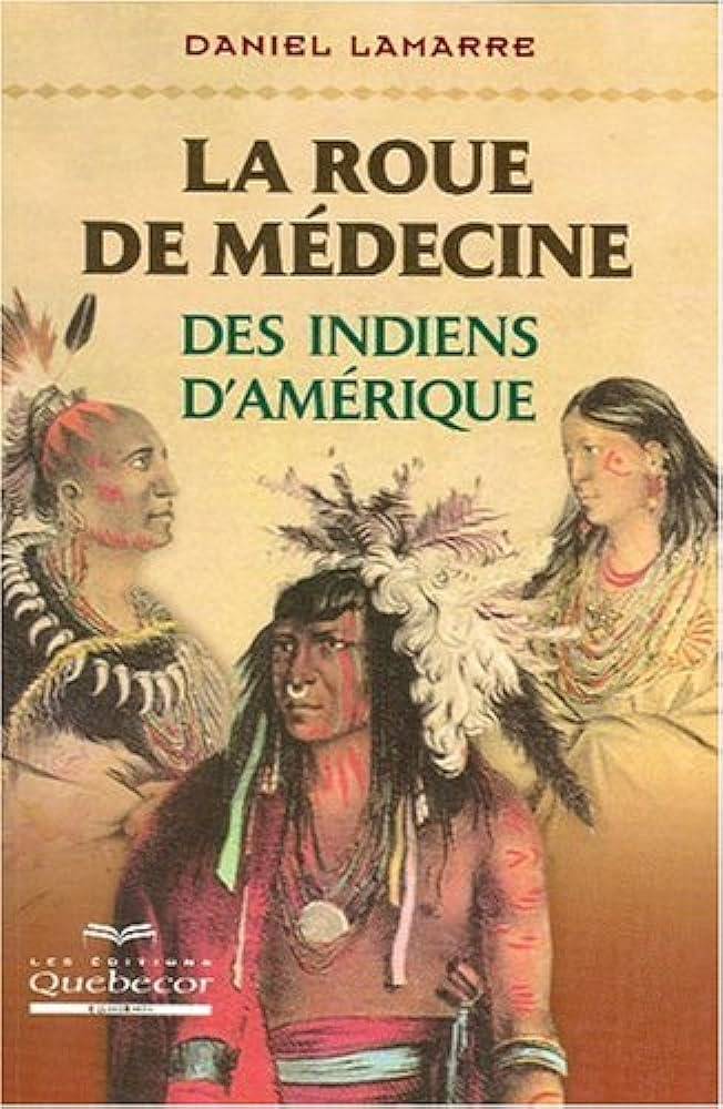 Couverture du livre La roue de médecine des Indiens d'Amérique de Daniel Lamarre