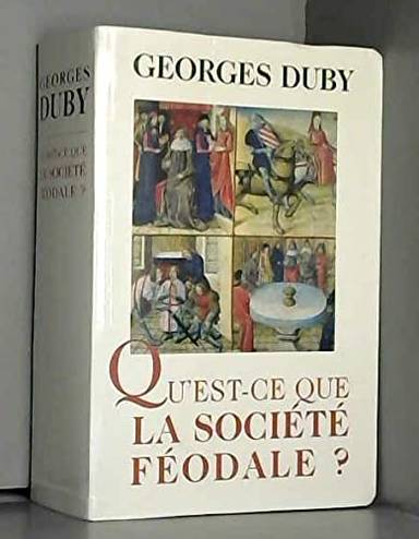 Couverture du livre Qu'est-ce que la société féodale ? de Georges Duby