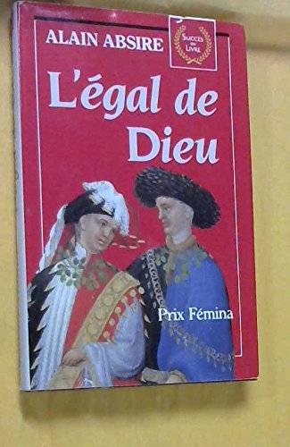 Couverture du livre L'Egal de Dieu de Alain Absire