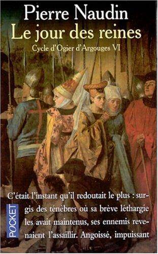 Couverture du livre Cycle d'Ogier d'Argouges Tome 6 : Le jour des reines de Pierre Naudin