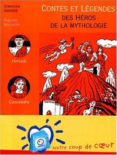 Couverture du livre Contes et légendes des héros de la mythologie de Christian Grenier