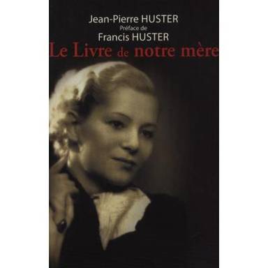 Couverture du livre Le livre de notre mère de Jean-Pierre Huster