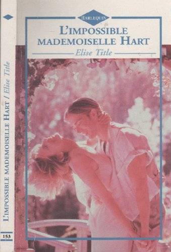 Couverture du livre L'impossible mademoiselle Hart de Elise Title