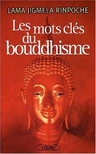 Couverture du livre Les mots clés du bouddhisme de Rinpoche Jigmela,