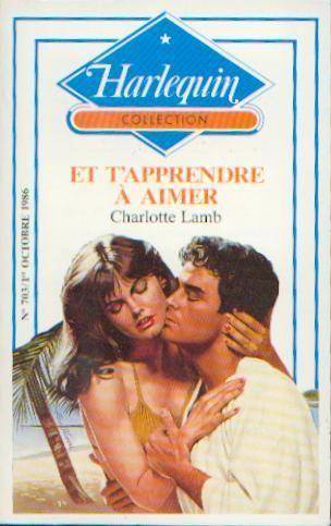 Couverture du livre Et t'apprendre à aimer de Charlotte Lamb