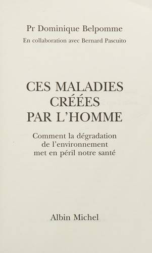 Couverture du livre Ces maladies créées par l'homme de Dominique Belpomme