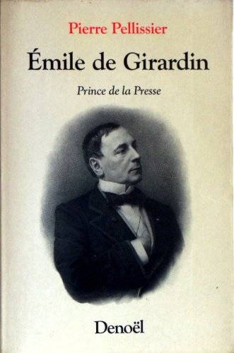 Couverture du livre Emile de Girardin, prince de la presse de Pierre Pellissier