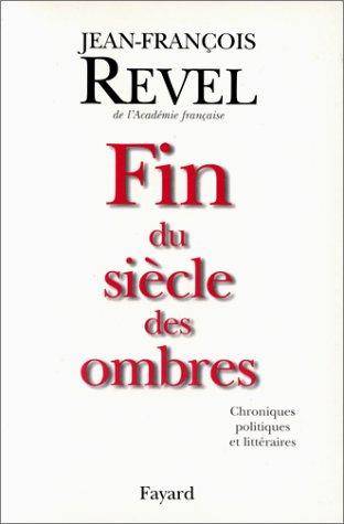 Couverture du livre Fin du siècle des ombres de Jean François Revel