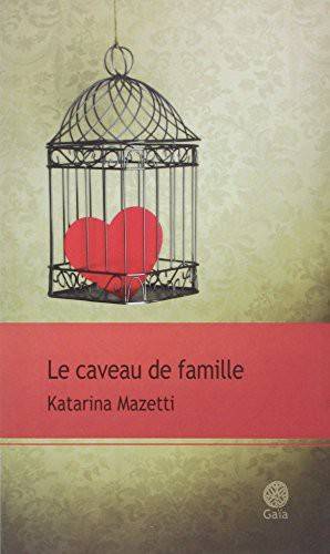 Couverture du livre Le caveau de famille de Katarina Mazetti