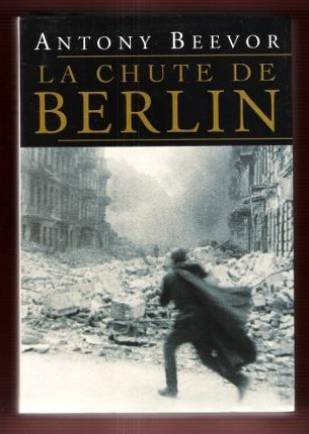 Couverture du livre La chute de Berlin de Antony Beevor
