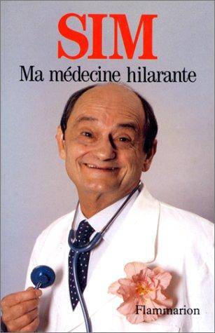 Couverture du livre Ma médecine hilarante de Sim